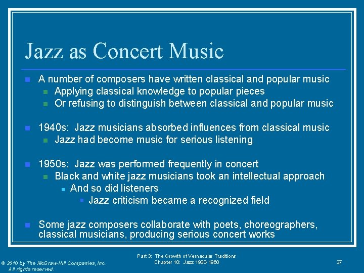 Jazz as Concert Music n A number of composers have written classical and popular