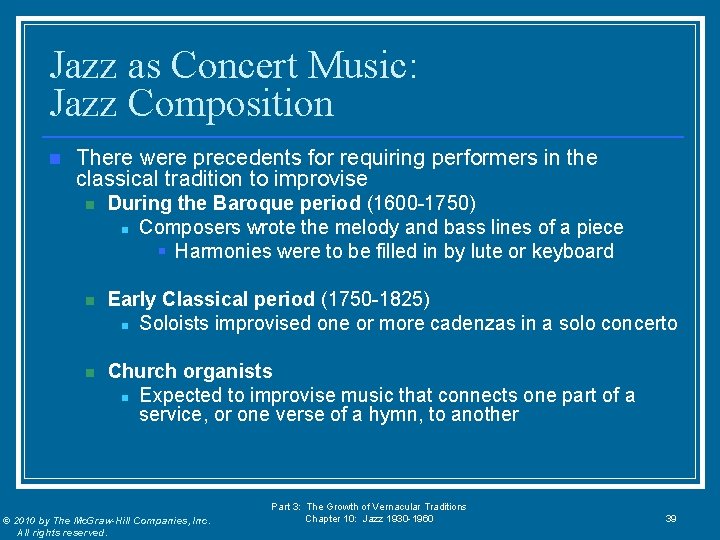 Jazz as Concert Music: Jazz Composition n There were precedents for requiring performers in
