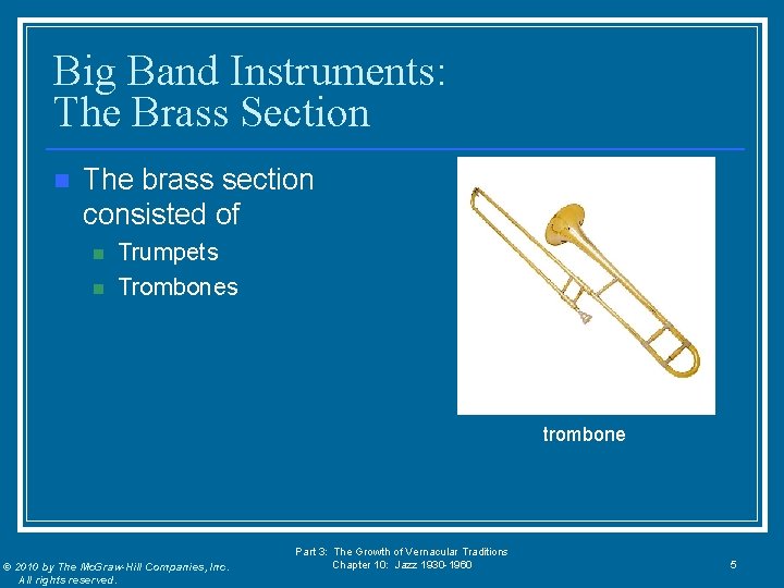 Big Band Instruments: The Brass Section n The brass section consisted of n n