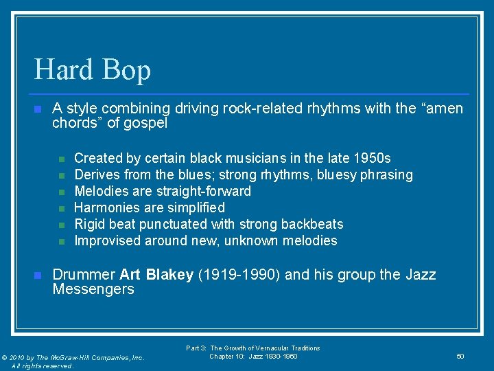 Hard Bop n A style combining driving rock-related rhythms with the “amen chords” of