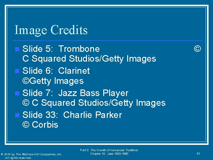 Image Credits Slide 5: Trombone C Squared Studios/Getty Images n Slide 6: Clarinet ©Getty