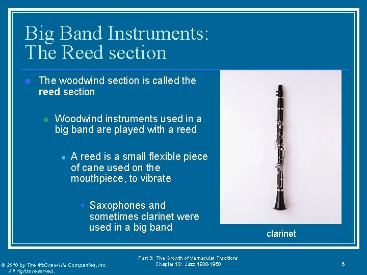 Big Band Instruments: The Reed section n The woodwind section is called the reed