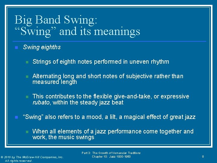 Big Band Swing: “Swing” and its meanings n n Swing eighths n Strings of