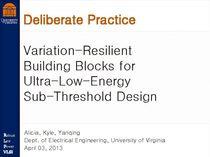 Deliberate Practice Variation-Resilient Building Blocks for Ultra-Low-Energy Sub-Threshold Design st Robu Low r Robust