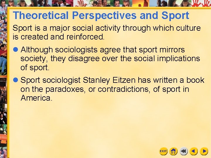 Theoretical Perspectives and Sport is a major social activity through which culture is created