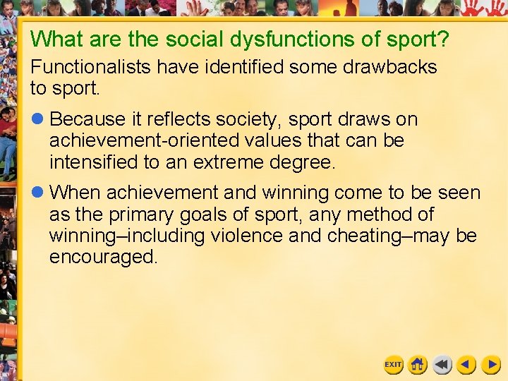 What are the social dysfunctions of sport? Functionalists have identified some drawbacks to sport.