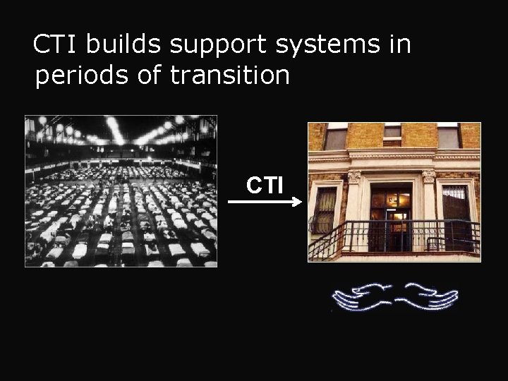 CTI builds support systems in periods of transition CTI 