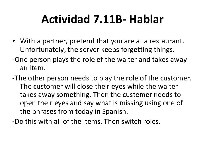 Actividad 7. 11 B- Hablar • With a partner, pretend that you are at