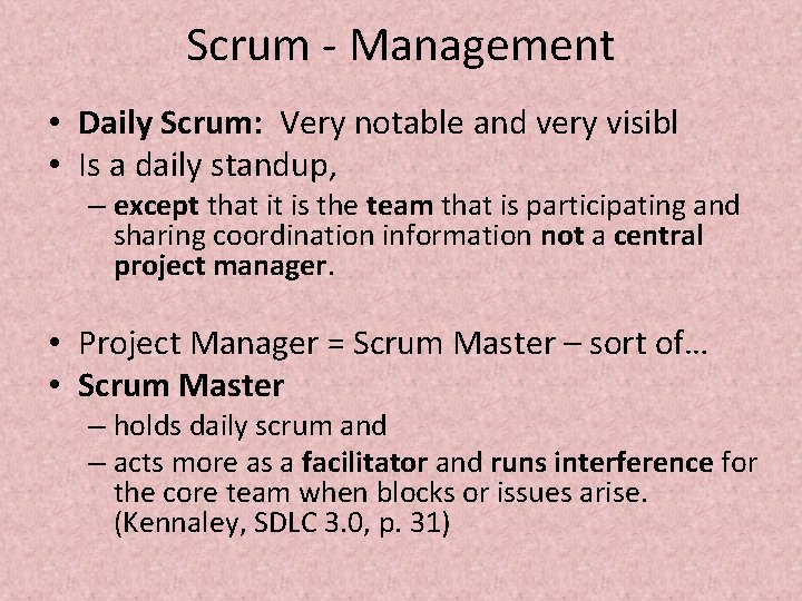 Scrum - Management • Daily Scrum: Very notable and very visibl • Is a