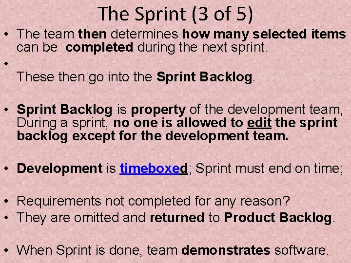 The Sprint (3 of 5) • The team then determines how many selected items