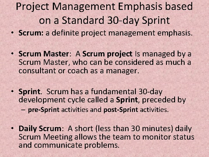 Project Management Emphasis based on a Standard 30 -day Sprint • Scrum: a definite