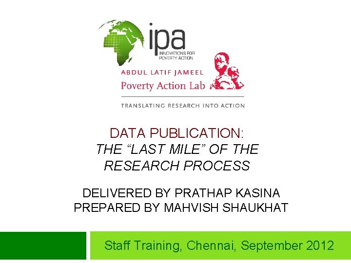 DATA PUBLICATION: THE “LAST MILE” OF THE RESEARCH PROCESS DELIVERED BY PRATHAP KASINA PREPARED