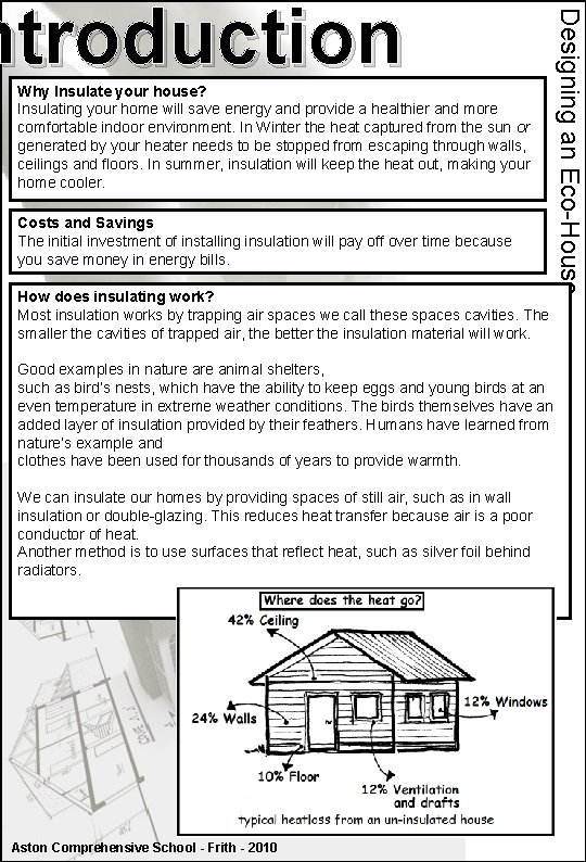 Why Insulate your house? Insulating your home will save energy and provide a healthier