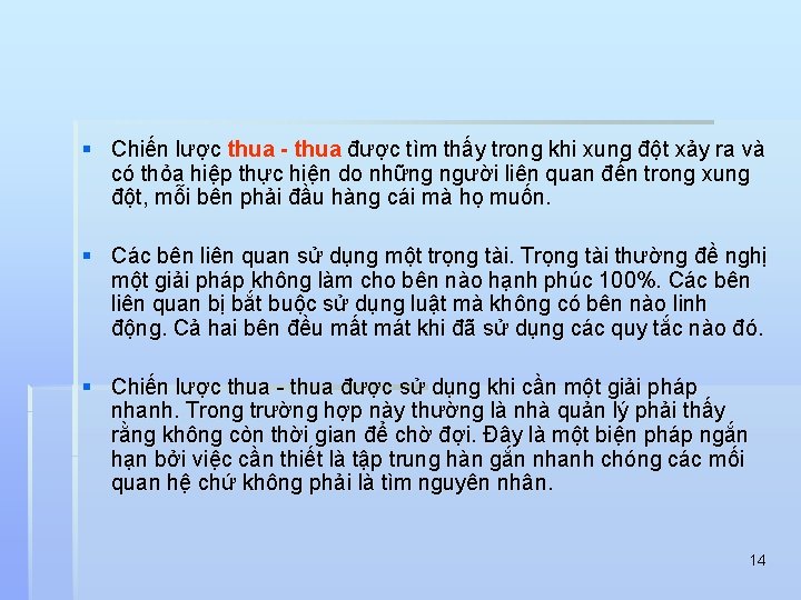 § Chiến lược thua - thua được tìm thấy trong khi xung đột xảy