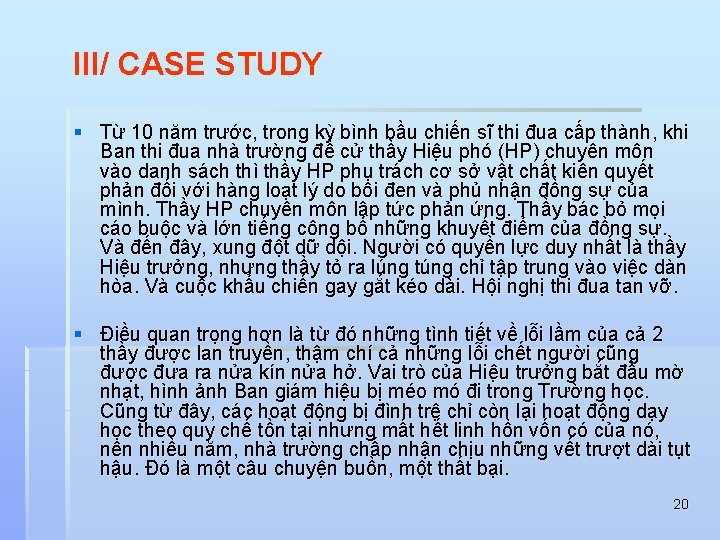 III/ CASE STUDY § Từ 10 năm trước, trong kỳ bình bầu chiến sĩ