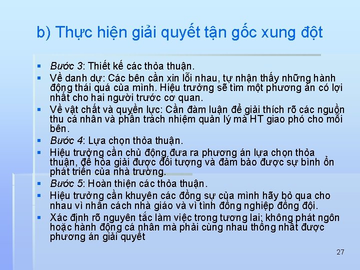 b) Thực hiện giải quyết tận gốc xung đột § Bước 3: Thiết kế