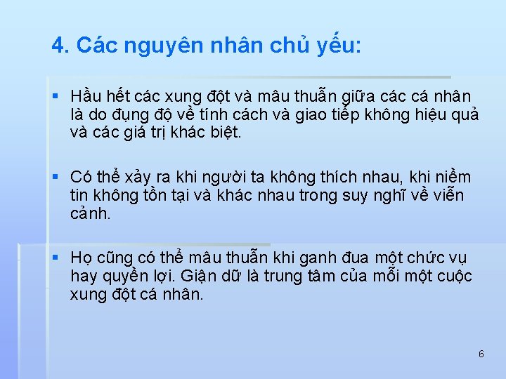 4. Các nguyên nhân chủ yếu: § Hầu hết các xung đột và mâu