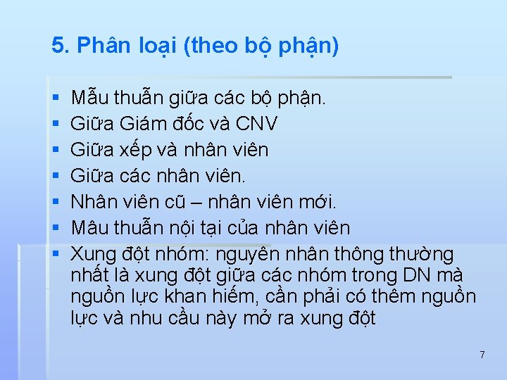 5. Phân loại (theo bộ phận) § § § § Mẫu thuẫn giữa các