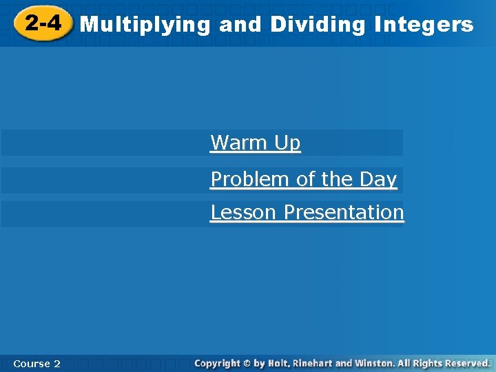 2 -4 Multiplying and Dividing Integers Warm Up Problem of the Day Lesson Presentation