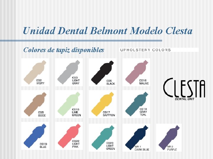 Unidad Dental Belmont Modelo Clesta Colores de tapiz disponibles Unidad Dental Belmont Modelo Clesta Colores de tapiz disponibles