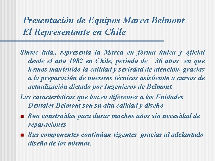 Presentación de Equipos Marca Belmont El Representante en Chile Sintec ltda. , representa la Presentación de Equipos Marca Belmont El Representante en Chile Sintec ltda. , representa la