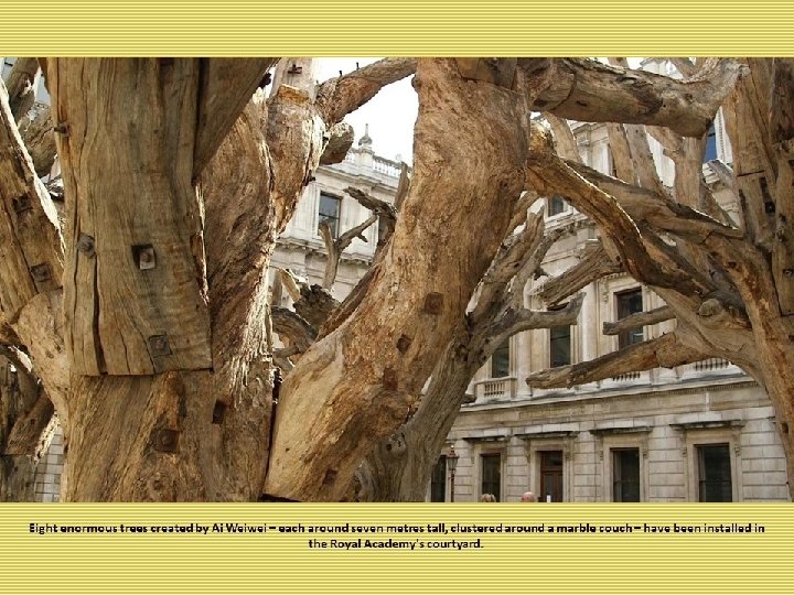 Eight enormous trees created by Ai Weiwei – each around seven metres tall, clustered