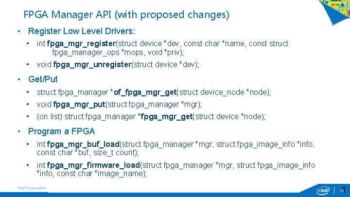 FPGA Manager API (with proposed changes) • Register Low Level Drivers: • int fpga_mgr_register(struct FPGA Manager API (with proposed changes) • Register Low Level Drivers: • int fpga_mgr_register(struct