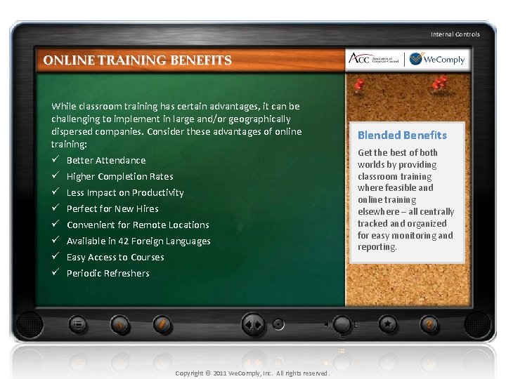 Internal Controls ONLINE TRAINING BENEFITS While classroom training has certain advantages, it can be