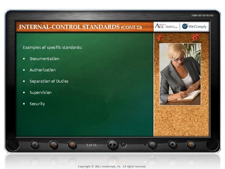 Internal Controls INTERNAL-CONTROL STANDARDS (CONT’D) Examples of specific standards: • Documentation • Authorization •