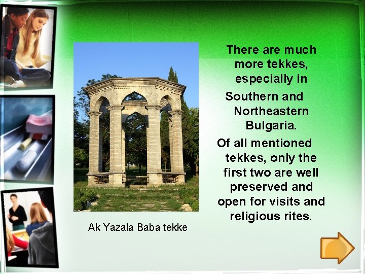 Ak Yazala Baba tekke There are much more tekkes, especially in Southern and Northeastern