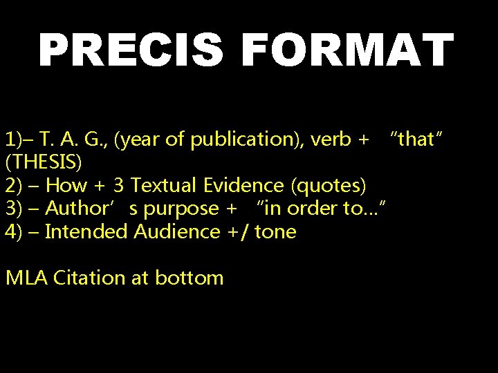 PRECIS FORMAT 1)– T. A. G. , (year of publication), verb + “that” (THESIS)