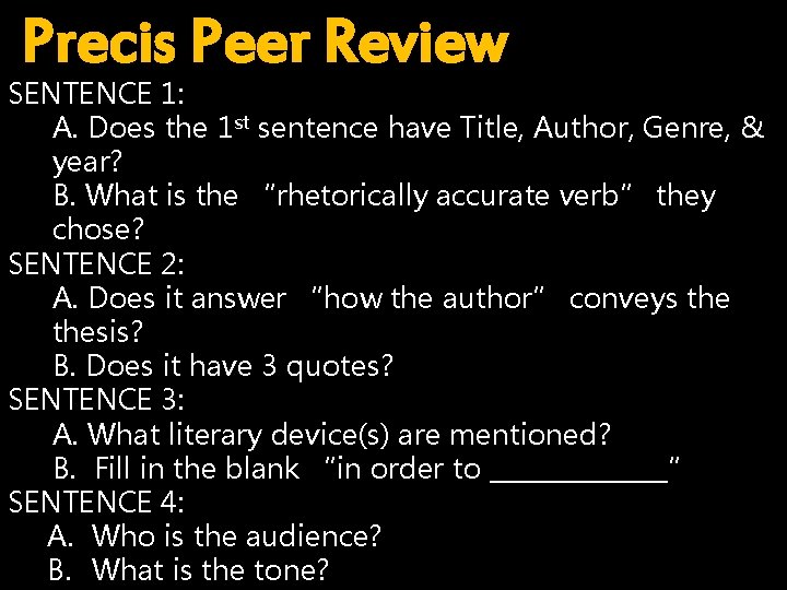 Precis Peer Review SENTENCE 1: A. Does the 1 st sentence have Title, Author,