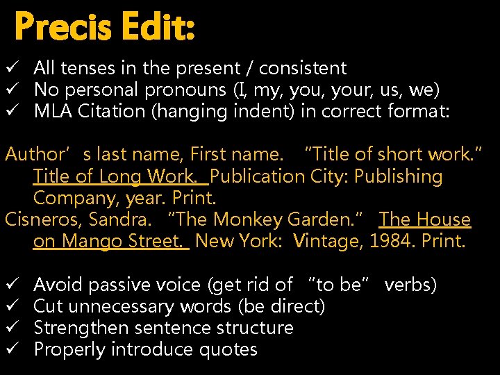 Precis Edit: ü All tenses in the present / consistent ü No personal pronouns