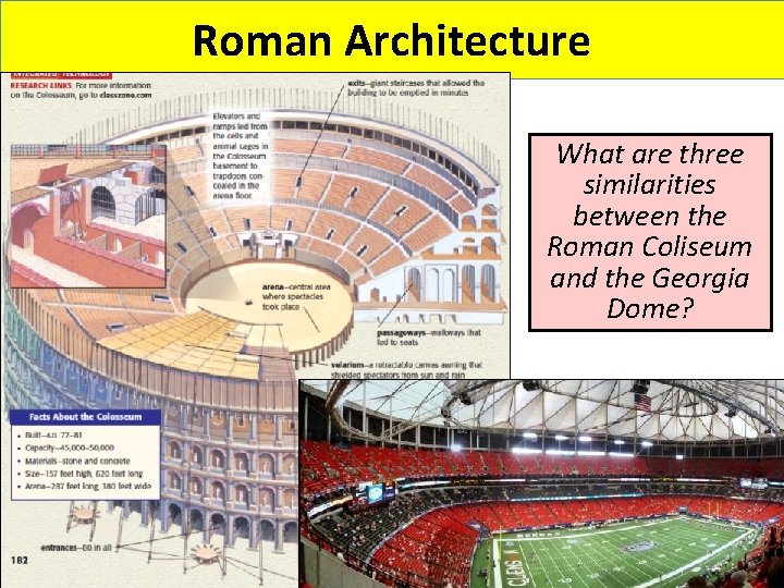 Roman Architecture What are three similarities between the Roman Coliseum and the Georgia Dome?