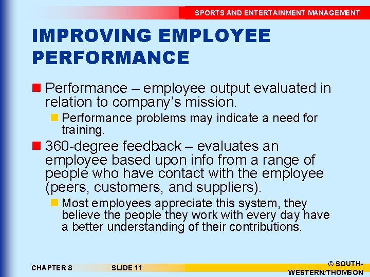 SPORTS AND ENTERTAINMENT MANAGEMENT IMPROVING EMPLOYEE PERFORMANCE n Performance – employee output evaluated in