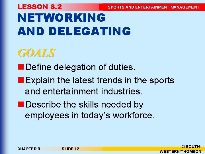 LESSON 8. 2 SPORTS AND ENTERTAINMENT MANAGEMENT NETWORKING AND DELEGATING GOALS n Define delegation