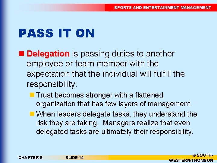 SPORTS AND ENTERTAINMENT MANAGEMENT PASS IT ON n Delegation is passing duties to another