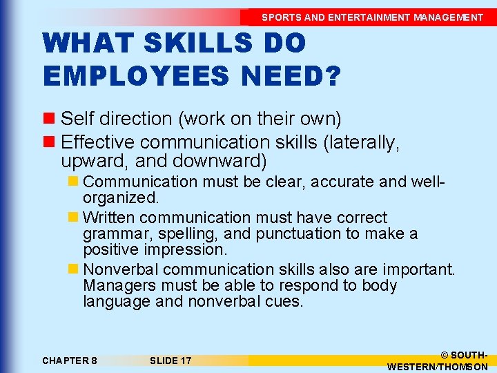 SPORTS AND ENTERTAINMENT MANAGEMENT WHAT SKILLS DO EMPLOYEES NEED? n Self direction (work on