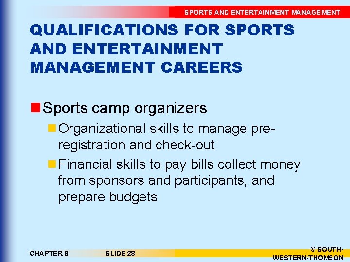 SPORTS AND ENTERTAINMENT MANAGEMENT QUALIFICATIONS FOR SPORTS AND ENTERTAINMENT MANAGEMENT CAREERS n Sports camp