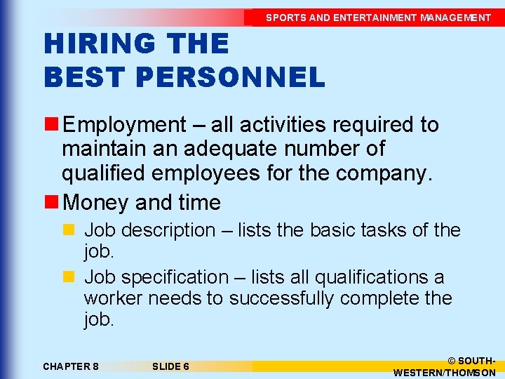 SPORTS AND ENTERTAINMENT MANAGEMENT HIRING THE BEST PERSONNEL n Employment – all activities required