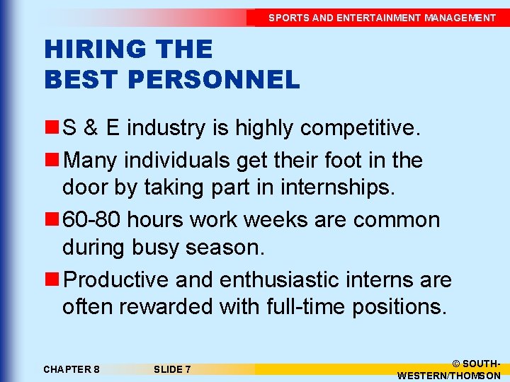 SPORTS AND ENTERTAINMENT MANAGEMENT HIRING THE BEST PERSONNEL n S & E industry is