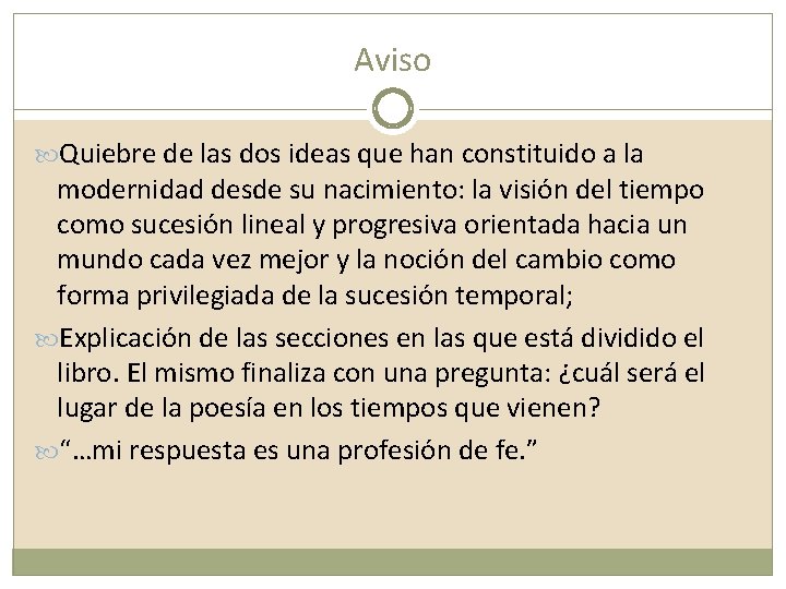 Aviso Quiebre de las dos ideas que han constituido a la modernidad desde su