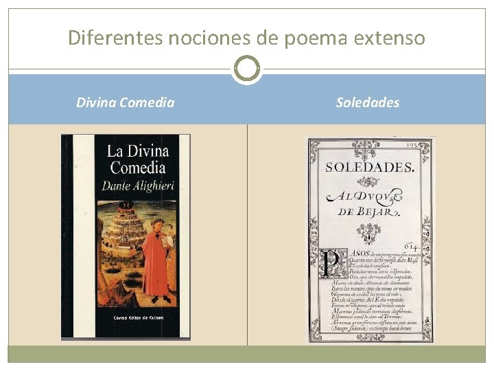 Diferentes nociones de poema extenso Divina Comedia Soledades 