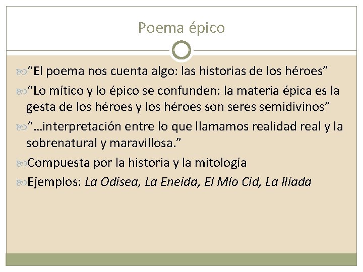 Poema épico “El poema nos cuenta algo: las historias de los héroes” “Lo mítico