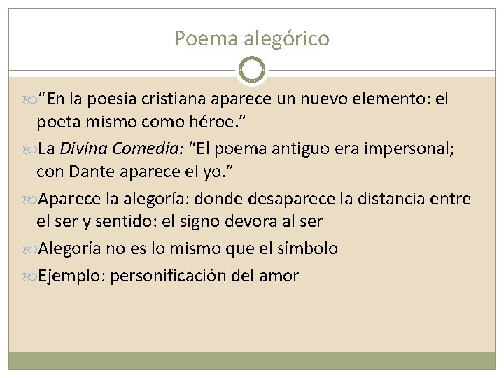 Poema alegórico “En la poesía cristiana aparece un nuevo elemento: el poeta mismo como