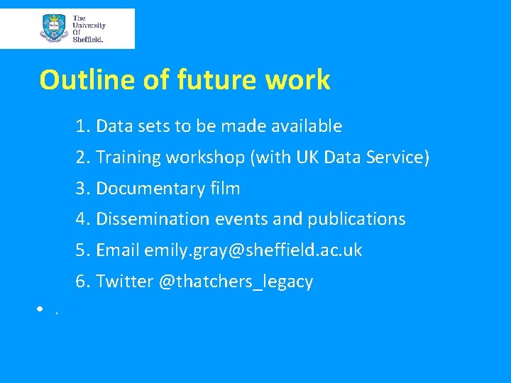 Outline of future work 1. Data sets to be made available 2. Training workshop