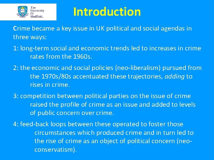Introduction Crime became a key issue in UK political and social agendas in three