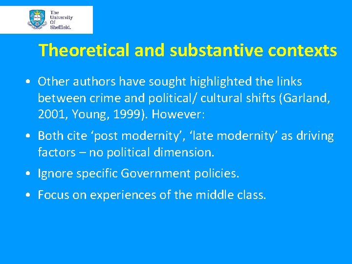 Theoretical and substantive contexts • Other authors have sought highlighted the links between crime