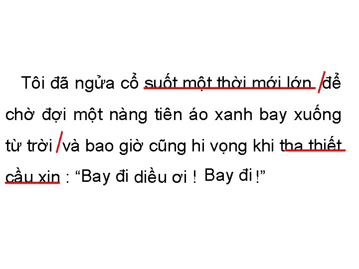 Tôi đã ngửa cổ suốt một thời mới lớn để chờ đợi một nàng