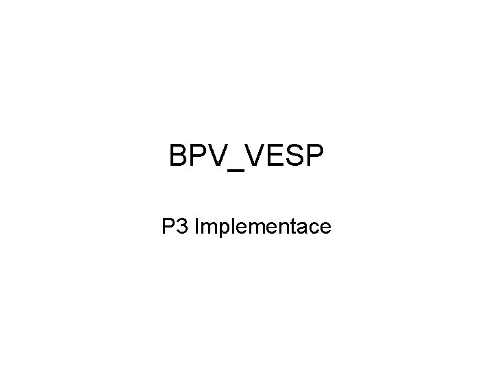 BPV_VESP P 3 Implementace 